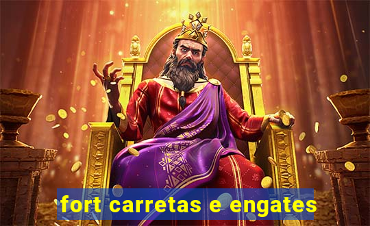 fort carretas e engates